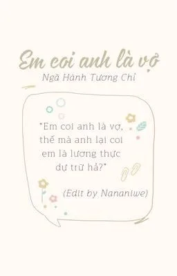 [Đam Mỹ/Hoàn] Em Coi Anh Là Vợ – Ngã Hành Tương Chỉ