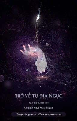 (Edit – Hoàn) Trở Về Từ Địa Ngục – Dịch Tạc