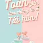[Bhtt 🐱 Edit][Hoàn] Toàn Thế Giới Đều Làm Chúng Ta Tái Hôn – Nghịch Thiêm