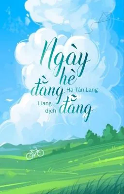 (Dịch) Ngày Hè Đằng Đẵng – Hạ Tân Lang