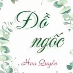 [Hoàn][Đm] Đồ Ngốc