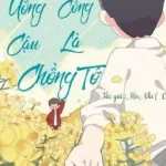 [Boylove] Thật Không Uổng Công Cậu Là Chồng Tớ