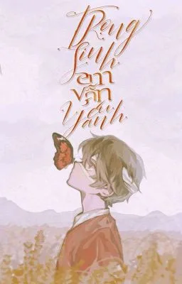 [Boylove] Trọng Sinh Em Vẫn Yêu Anh