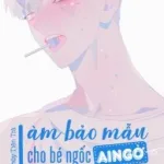 Làm bảo mẫu cho bé ngốc ai ngờ lại được cưới vào cửa