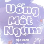 [Đam Mỹ – Cao H] Uống Một Ngụm