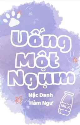 [Đam Mỹ – Cao H] Uống Một Ngụm