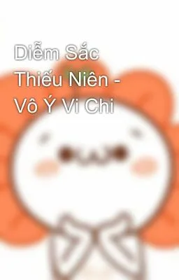 [Đam Mỹ – Cao H] Diễm Sắc Thiếu Niên