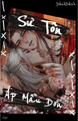 [Đam Mỹ – Cao H] Một cái sư tôn áp mẫu đơn