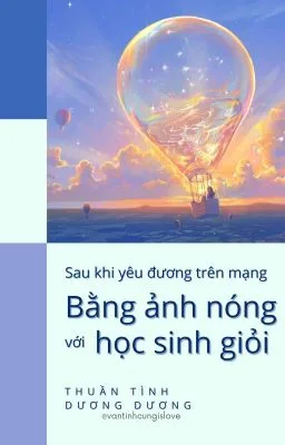 SAU KHI YÊU ĐƯƠNG TRÊN MẠNG BẰNG ẢNH NÓNG VỚI HỌC SINH GIỎI